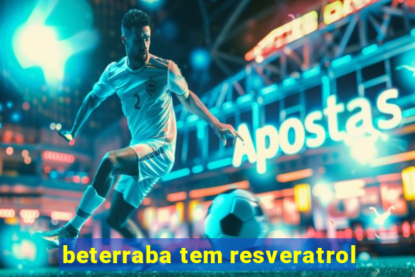 beterraba tem resveratrol